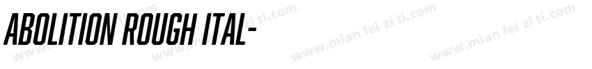 Abolition Rough Ital字体转换